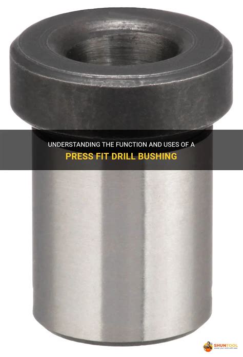 press fit drill bushing|Understanding The Function And Uses Of A Press Fit Drill Bushing.